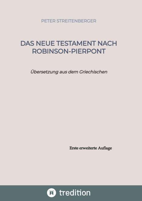 Peter Streitenberger: Das Neue Testament nach Robinson-Pierpont, Buch