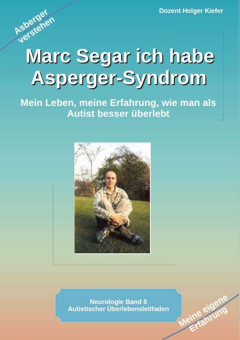 Holger Kiefer: Marc Segar ich habe Asperger-Syndrom, Buch