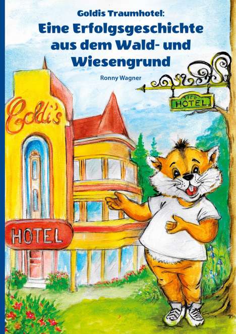 Ronny Wagner: Goldis Traumhotel, Buch