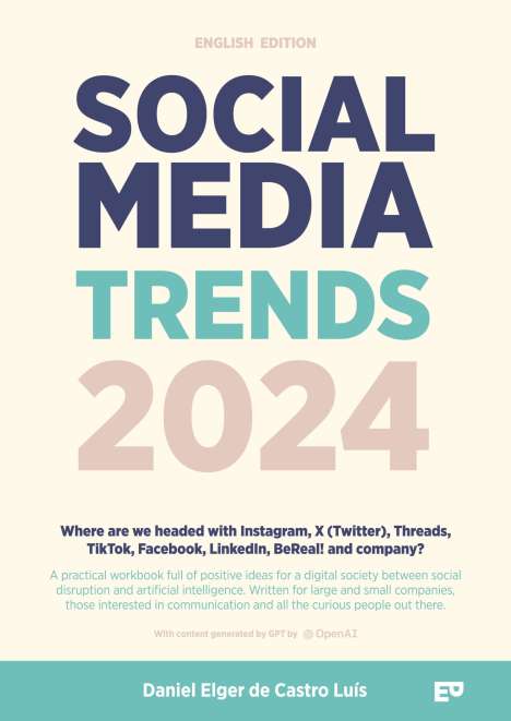 Daniel Elger de Castro Luís: Social Media Trends 2024: English Version - Where are we headed with Instagram, X (Twitter), Threads, TikTok, Facebook, LinkedIn, BeReal! and company?, Buch