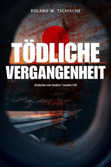 Roland Werner Tschische: Tödliche Vergangenheit, Buch