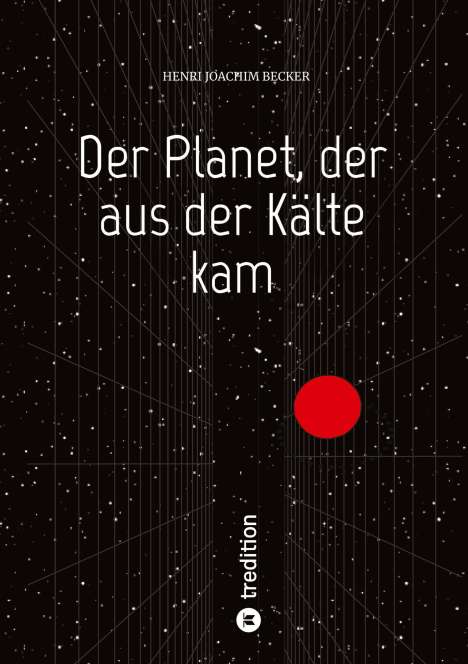 Henri Joachim Becker: Der Planet, der aus der Kälte kam, Buch