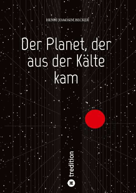 Henri Joachim Becker: Der Planet, der aus der Kälte kam, Buch