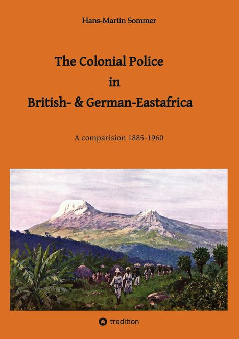 Hans-Martin Sommer: The Colonial Police in British- &amp; German-Eastafrica, Buch