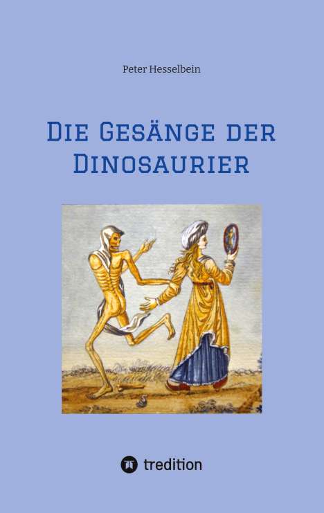 Peter Hesselbein: Die Gesänge der Dinosaurier, Buch