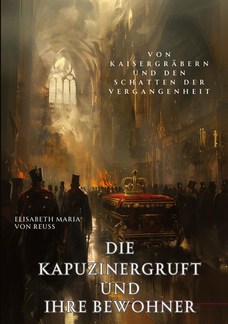 Elisabeth Maria von Reuss: Die Kapuzinergruft und ihre Bewohner, Buch
