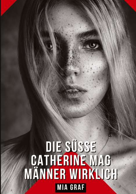 Mia Graf: Die süße Catherine mag Männer wirklich, Buch