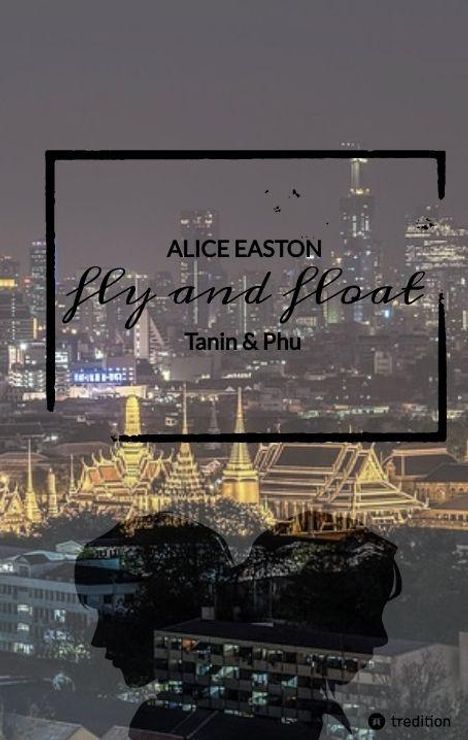 ALICE EASTON, Fly and Float, Tanin & Phu. Skyline mit beleuchteten Tempeln, Silhouette von zwei Köpfen im Vordergrund.