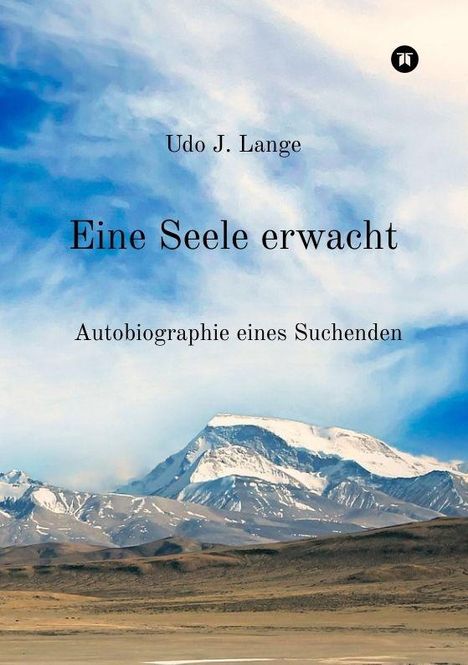 „Udo J. Lange. Eine Seele erwacht. Autobiographie eines Suchenden.“ Schneebedeckte Berge, blauer Himmel.
