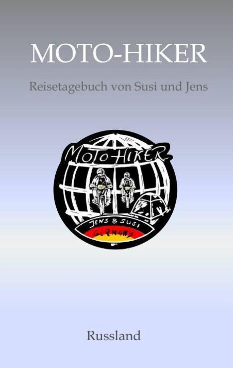 „MOTO-HIKER“, „Reisetagebuch von Susi und Jens“, „Russland“. Illustration: Zwei Motorradfahrer vor Globus.