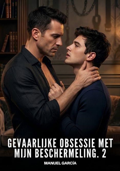 "Gevaarlijke obsessie met mijn beschermeling. 2" von Manuel García. Zwei Männer stehen sich intensiv gegenüber in einem gemütlichen Raum.