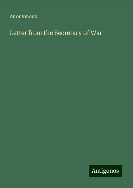Anonymous: Letter from the Secretary of War, Buch