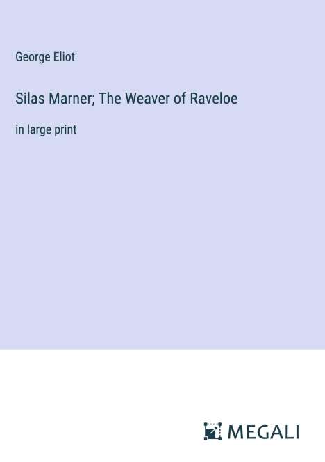 George Eliot: Silas Marner; The Weaver of Raveloe, Buch