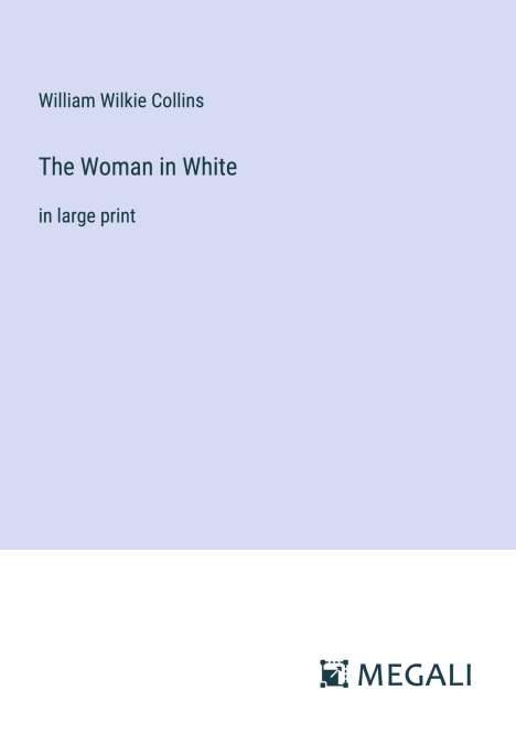 William Wilkie Collins: The Woman in White, Buch