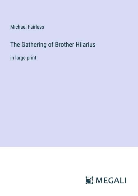 Michael Fairless: The Gathering of Brother Hilarius, Buch
