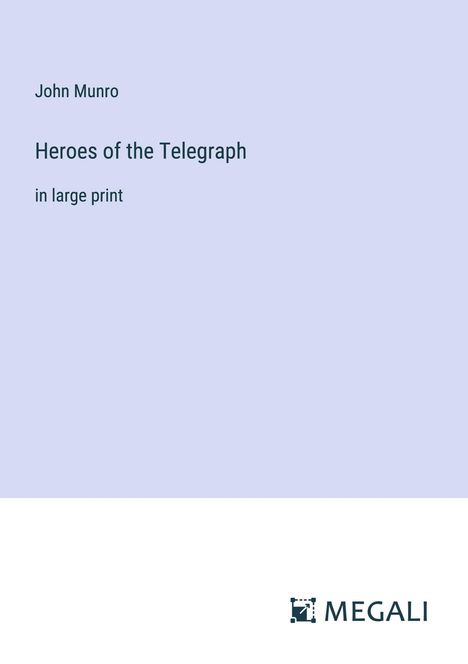 John Munro: Heroes of the Telegraph, Buch