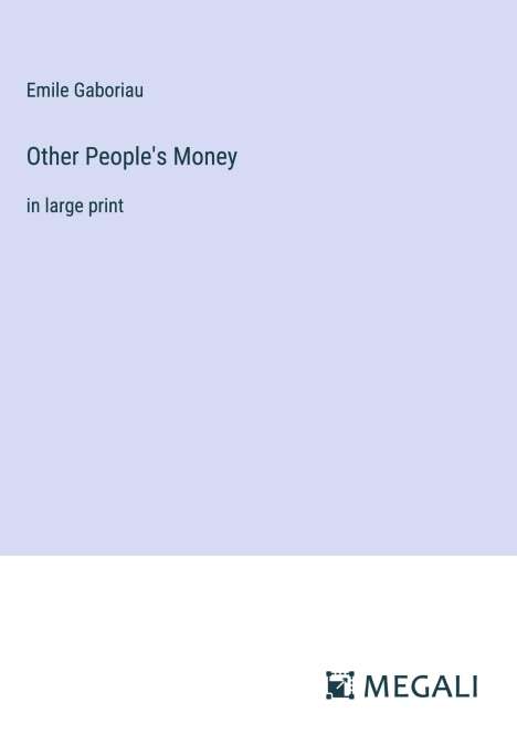 Emile Gaboriau: Other People's Money, Buch
