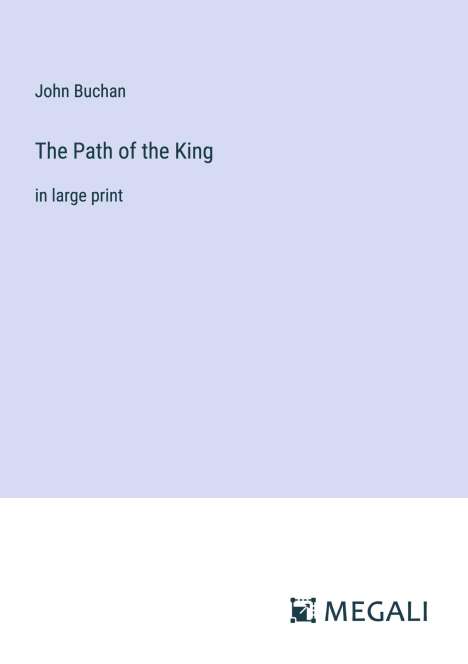 John Buchan: The Path of the King, Buch