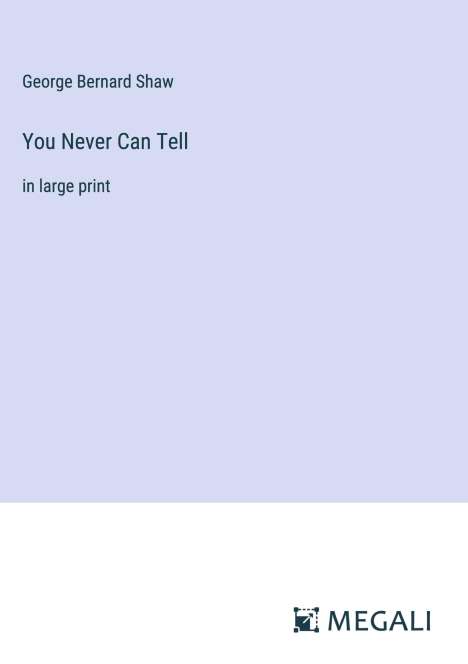 George Bernard Shaw: You Never Can Tell, Buch