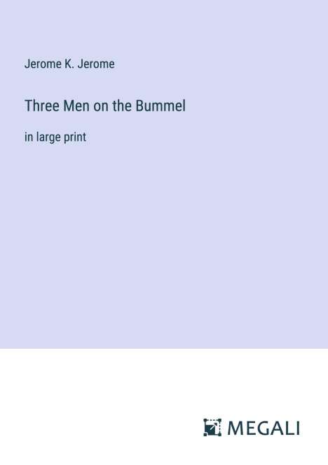 Jerome K. Jerome: Three Men on the Bummel, Buch