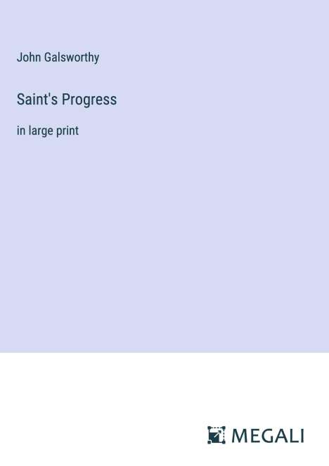 John Galsworthy: Saint's Progress, Buch
