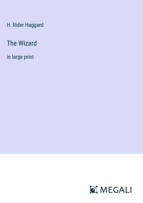 H. Rider Haggard: The Wizard, Buch