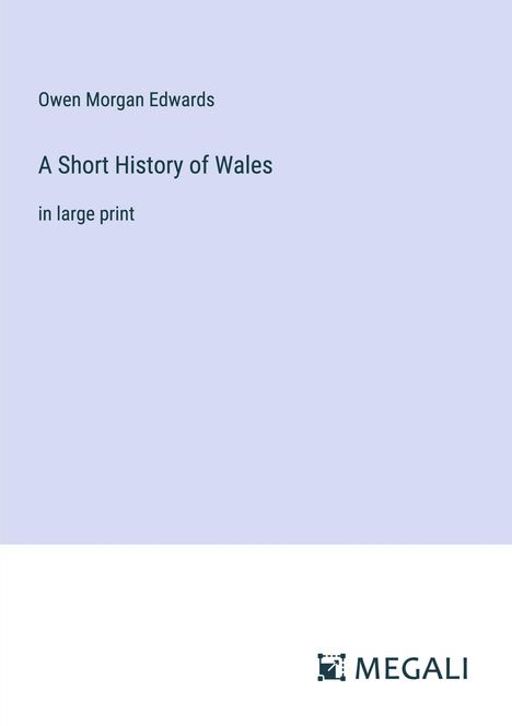Owen Morgan Edwards: A Short History of Wales, Buch