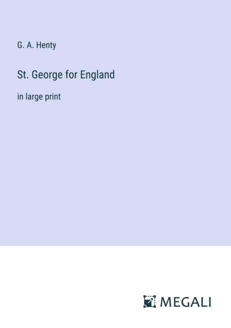 G. A. Henty: St. George for England, Buch