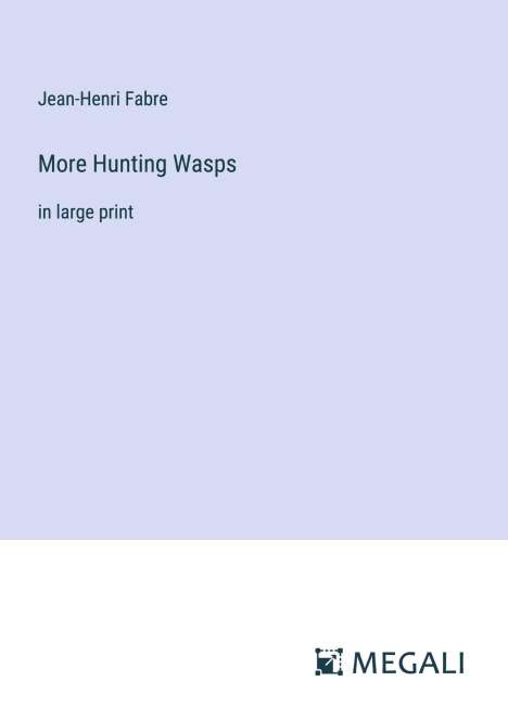 Jean-Henri Fabre: More Hunting Wasps, Buch