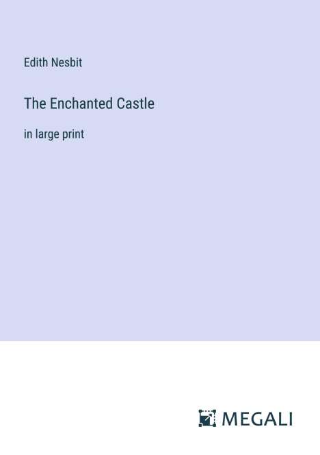 Edith Nesbit: The Enchanted Castle, Buch