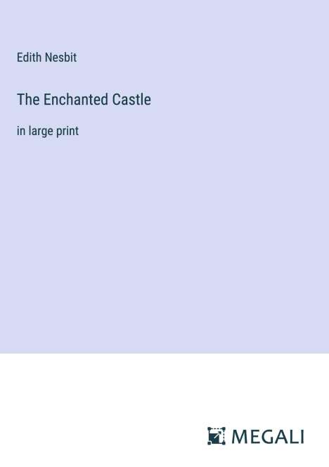 Edith Nesbit: The Enchanted Castle, Buch