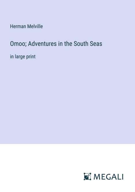 Herman Melville: Omoo; Adventures in the South Seas, Buch