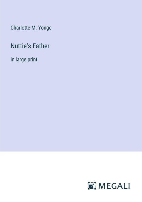 Charlotte M. Yonge: Nuttie's Father, Buch