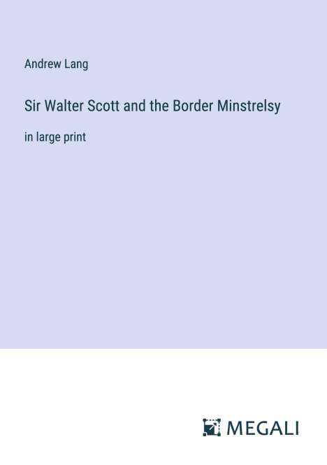Andrew Lang: Sir Walter Scott and the Border Minstrelsy, Buch