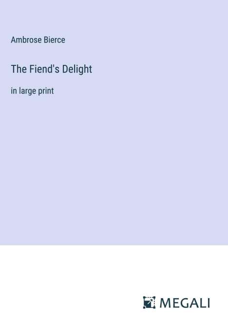 Ambrose Bierce: The Fiend's Delight, Buch