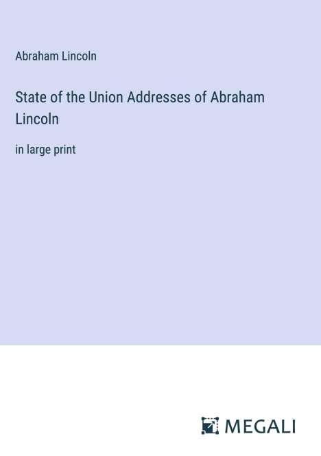 Abraham Lincoln: State of the Union Addresses of Abraham Lincoln, Buch