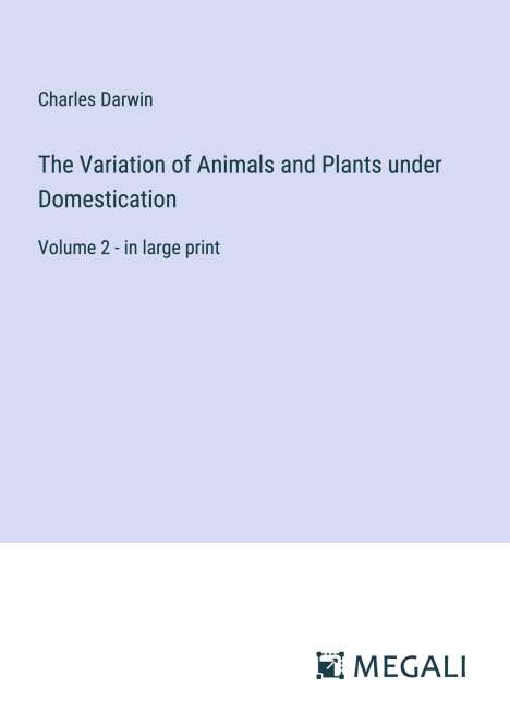 Charles Darwin: The Variation of Animals and Plants under Domestication, Buch
