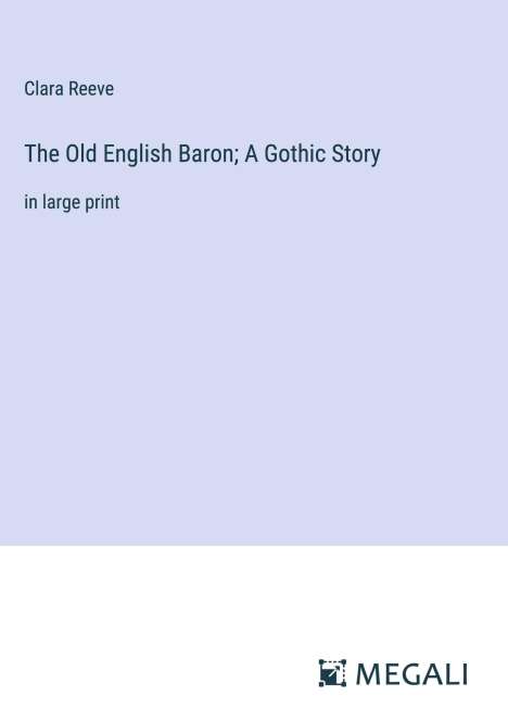 Clara Reeve: The Old English Baron; A Gothic Story, Buch