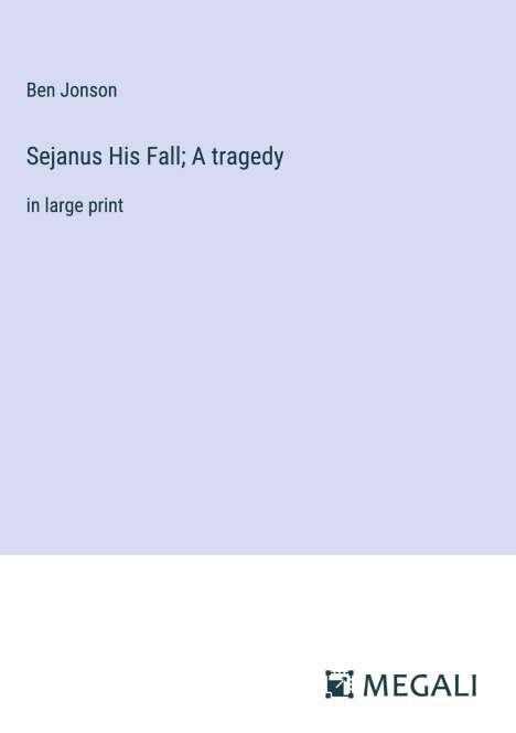 Ben Jonson: Sejanus His Fall; A tragedy, Buch