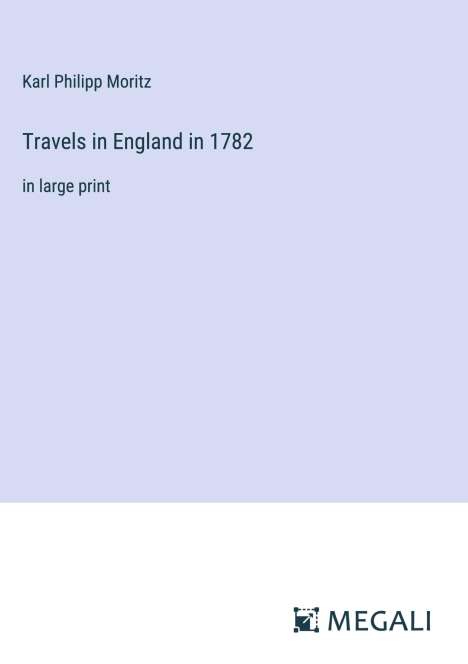 Karl Philipp Moritz: Travels in England in 1782, Buch