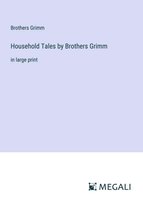Brothers Grimm: Household Tales by Brothers Grimm, Buch