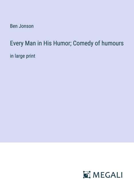 Ben Jonson: Every Man in His Humor; Comedy of humours, Buch