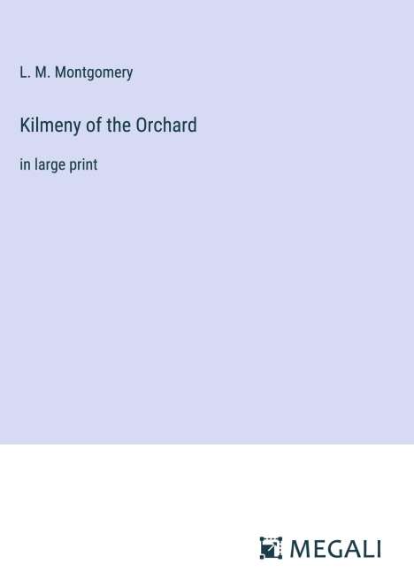 L. M. Montgomery: Kilmeny of the Orchard, Buch