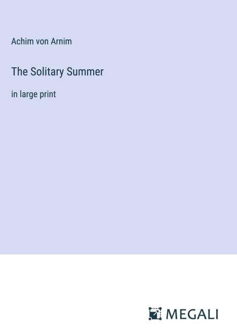 Achim Von Arnim: The Solitary Summer, Buch
