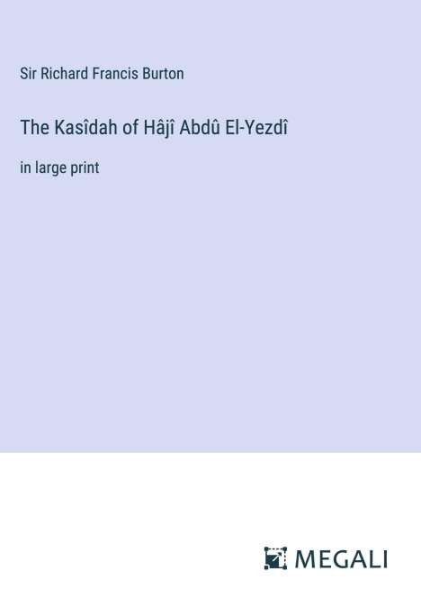 Richard Francis Burton: The Kasîdah of Hâjî Abdû El-Yezdî, Buch