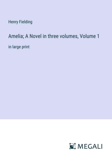 Henry Fielding: Amelia; A Novel in three volumes, Volume 1, Buch