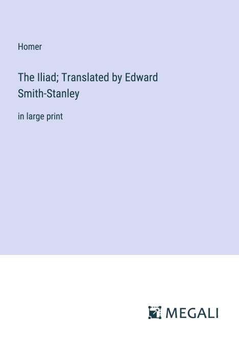 Homer: The Iliad; Translated by Edward Smith-Stanley, Buch
