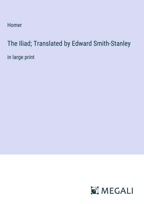 Homer: The Iliad; Translated by Edward Smith-Stanley, Buch