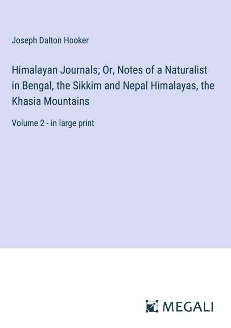 Joseph Dalton Hooker: Himalayan Journals; Or, Notes of a Naturalist in Bengal, the Sikkim and Nepal Himalayas, the Khasia Mountains, Buch