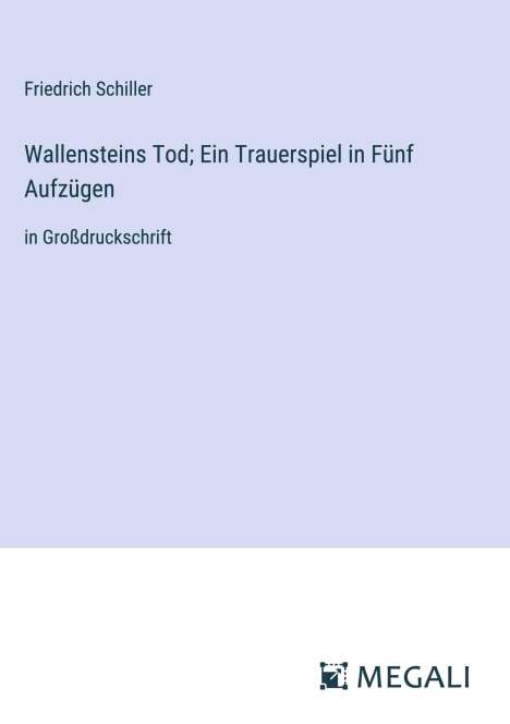 Friedrich Schiller: Wallensteins Tod; Ein Trauerspiel in Fünf Aufzügen, Buch